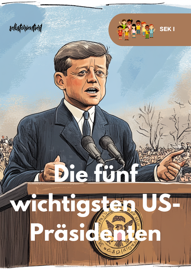 Fünf bedeutende US-Präsidenten – Unterrichtsmaterial für die SEK I Geschichte