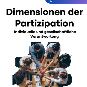 Dimensionen der Partizipation: Individuelle und gesellschaftliche Verantwortung