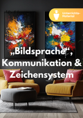 Unterrichtsreihe: Visuelle Kommunikation im Fokus: Umfassendes Unterrichtspaket zur Bildsprache