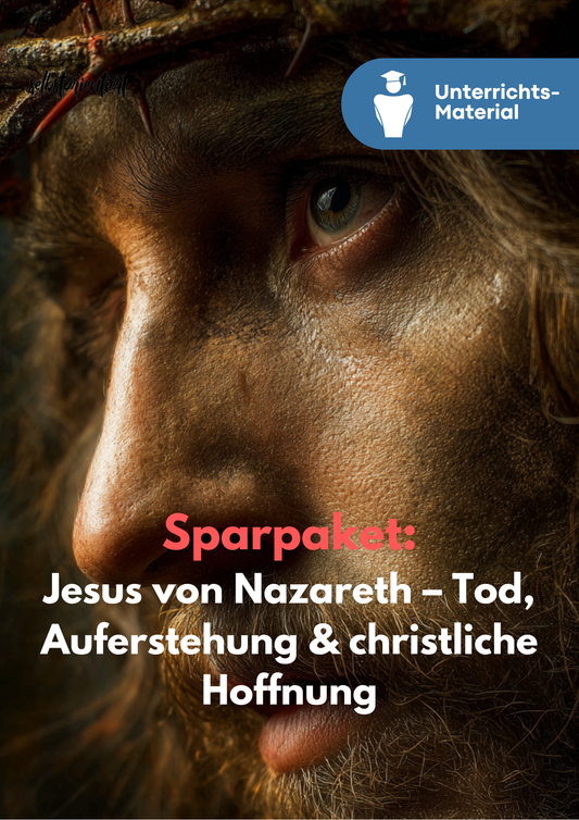 Jesus von Nazareth: Tod, Auferstehung & christliche Hoffnung – Religion Sparpaket