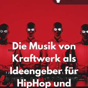 Kraftwerk als Ideengeber für HipHop und Techno - Unterrichtsmaterial