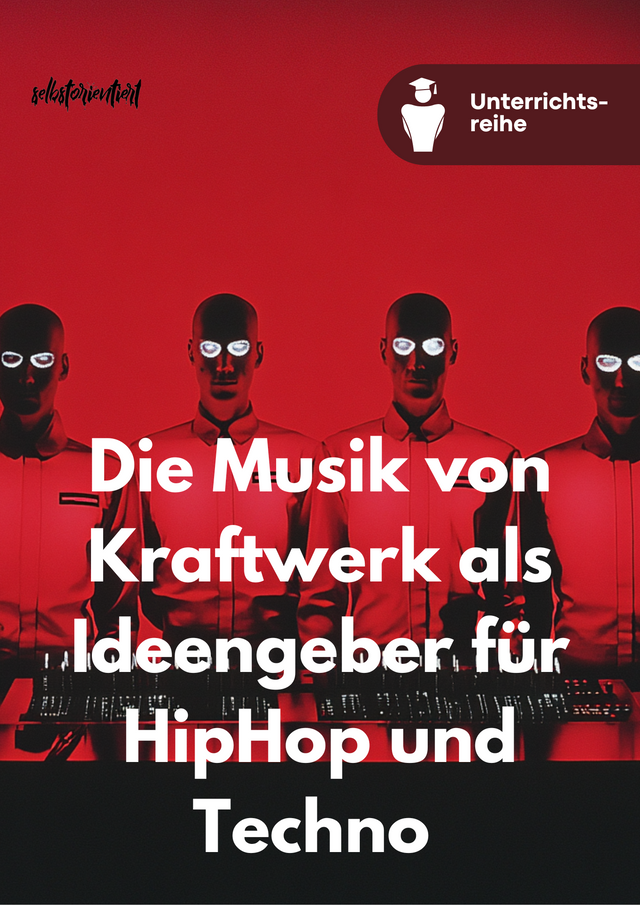 Kraftwerk als Ideengeber für HipHop und Techno - Unterrichtsmaterial
