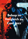 Bepop vs. Cool Jazz - "Birth of the Cool" und "The Quintet: Jazz at Massey Hall"
