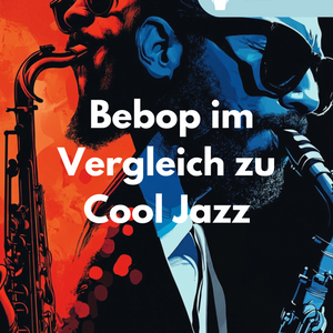 Bepop vs. Cool Jazz - 
