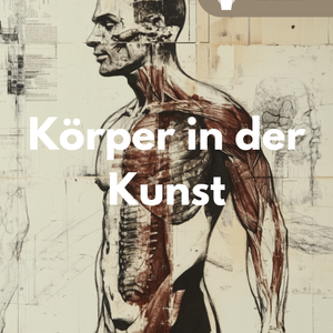 Unterrichtsreihe „Körper in der Kunst“ - Proportionen, Aufbau und Ausdruck des menschlichen Körpers