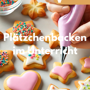 Plätzchen backen im Unterricht - Weihnachtszeit