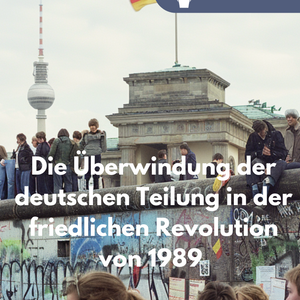 Die Überwindung der deutschen Teilung in der friedlichen Revolution von 1989 - Abitur Lernheft