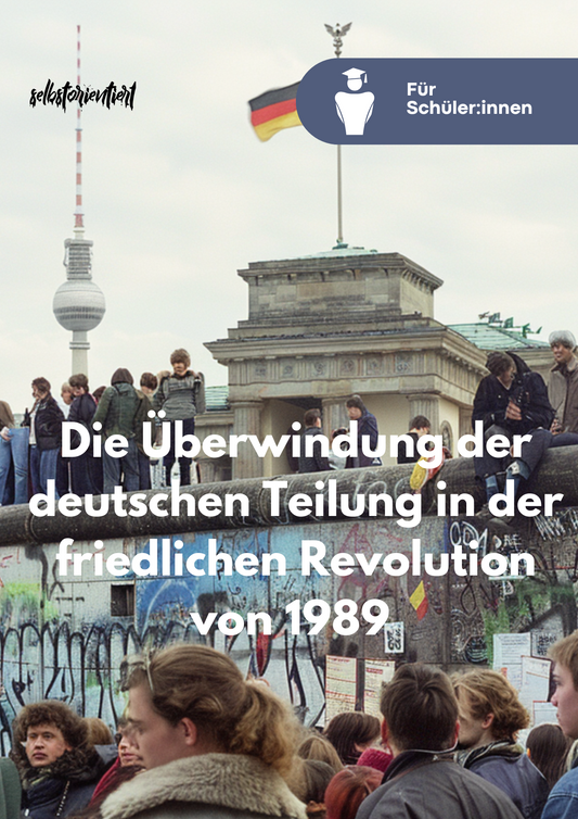 Die Überwindung der deutschen Teilung in der friedlichen Revolution von 1989 - Abitur Lernheft