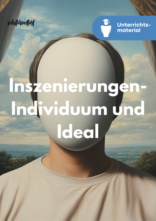 Inszenierung: Individuum und Ideal in der Kunst - Unterrichtsreihe