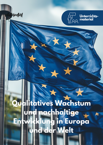 Qualitatives Wachstum und nachhaltige Entwicklung in Europa und der Welt - Unterrichtsmaterial