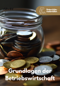 Grundlagen der Betriebswirtschaft - Unterrichtsmaterial – enthalten im Sparpaket: Wirtschaftsordnung & Weltwirtschaft (Abitur)