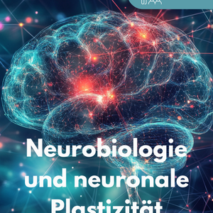 Lernheft: Neurobiologie und neuronalen Plastizität