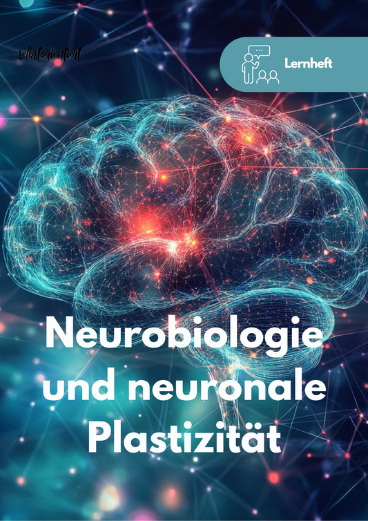 Lernheft: Neurobiologie und neuronalen Plastizität