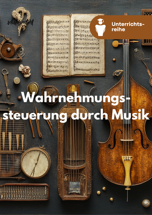 Wahrnehmungssteuerung durch Musik - Unterrichtsreihe