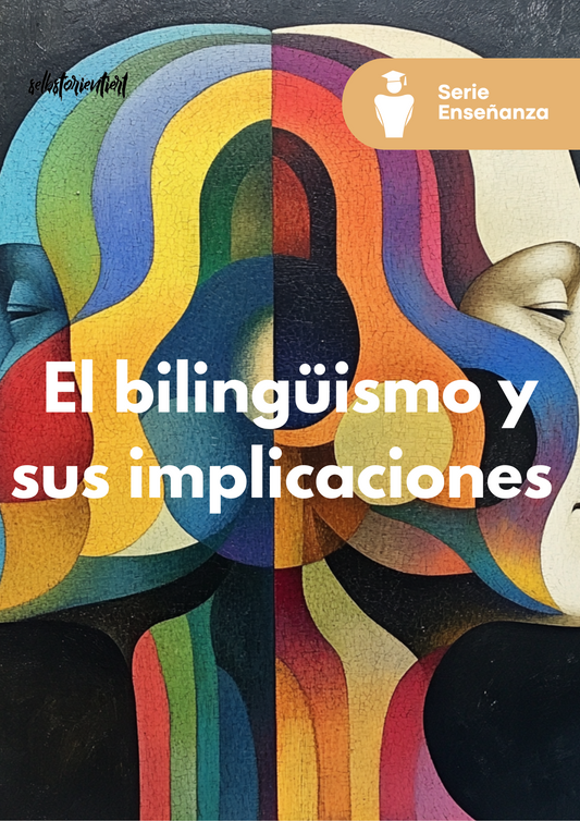 El bilingüismo y sus implicaciones - Serie de Enseñanza