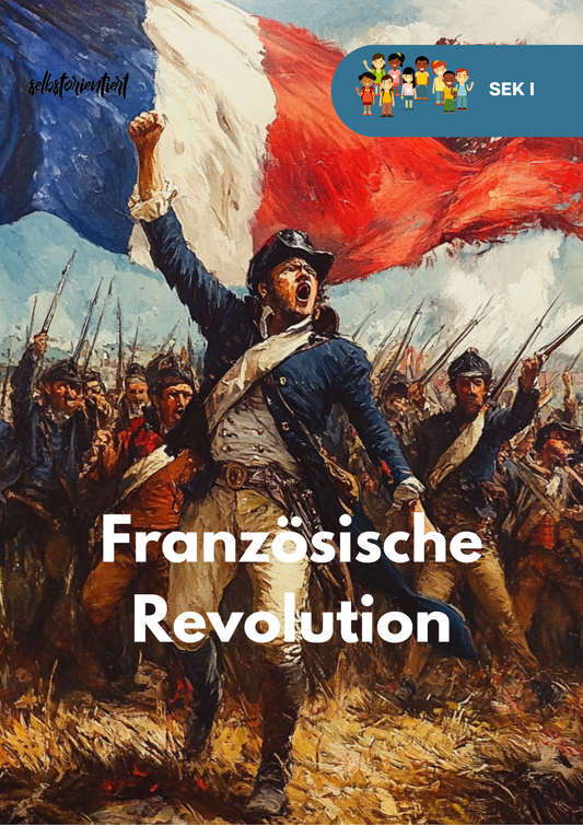 Französische Revolution - Unterrichtsreihe SEK I