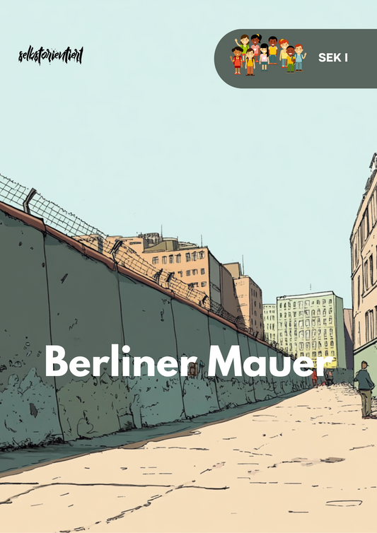Unterrichtsreihe: Die Berliner Mauer - SEK I – enthalten im Sparpaket: Deutsche Teilung & Wiedervereinigung