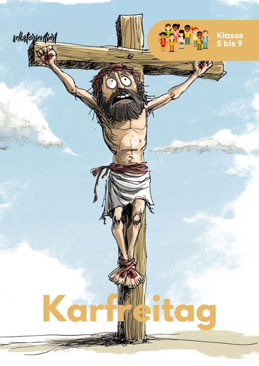 Was passierte am Karfreitag mit Jesus? - Unterrichtsreihe SEK I