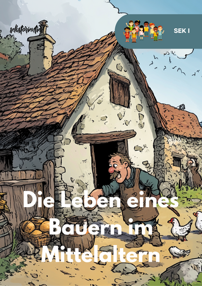 Leben der Bauern im Mittelalter – Unterrichtsmaterial SEK I