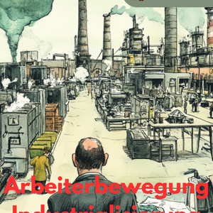 Industrialisierung & Arbeiterbewegung – Geschichte SEK I Unterrichtsmaterial