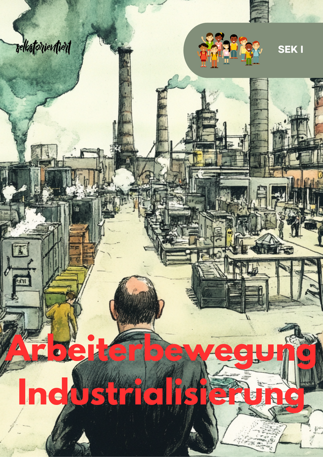 Industrialisierung & Arbeiterbewegung – Geschichte SEK I Unterrichtsmaterial