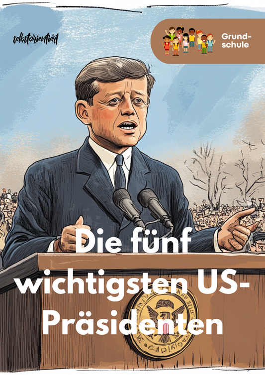 US-Präsidenten einfach erklärt – George Washington bis Donald Trump (Klasse 3–4)