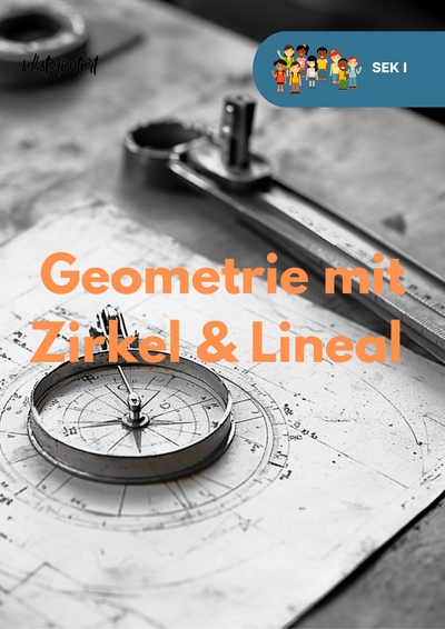 Geometrie mit Zirkel & Lineal – Konstruktionen für Klasse 7, 8 & 9