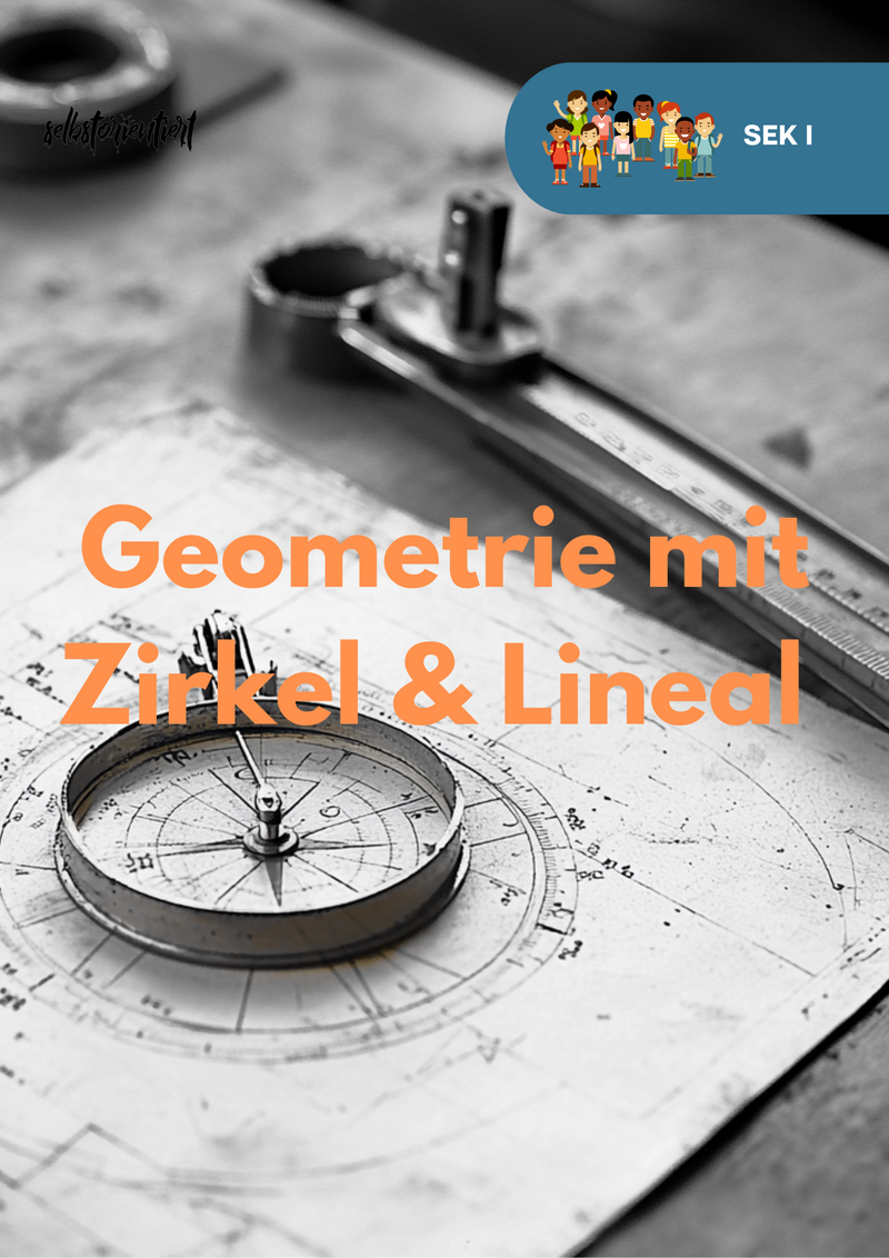 Geometrie mit Zirkel & Lineal – Konstruktionen für Klasse 7, 8 & 9