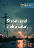Strom und Elektrizität - Unterrichtsreihe SEK I