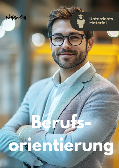 Unterrichtsreihe: Berufsorientierung - Vorbereitung auf Praktika & Bewerbung