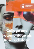 Collage und Fotomontage - Unterrichtsreihe