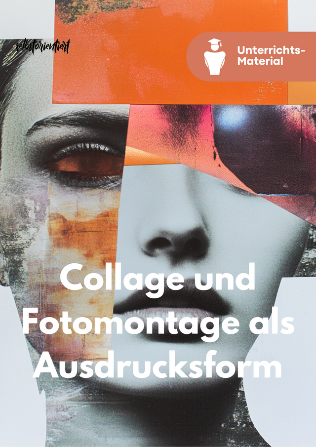 Collage und Fotomontage - Unterrichtsreihe