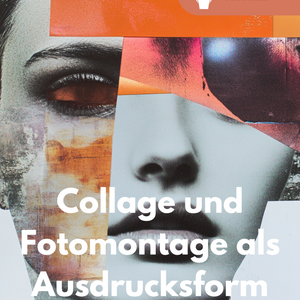 Collage und Fotomontage - Unterrichtsreihe