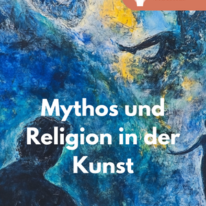 Unterrichtsreihe „Mythos und Religion in der Kunst“