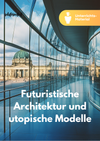 Unterrichtsreihe: Futuristische Architektur und utopische Modelle in der Kunst