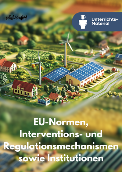 Unterrichtsreihe: EU-Normen, Institutionen & Interventionsmechanismen