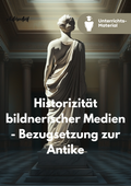 Unterrichtsreihe Kunst: Antike Bildwelten & Historizität der Medien