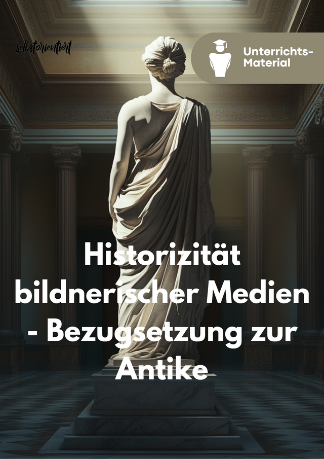 Unterrichtsreihe Kunst: Antike Bildwelten & Historizität der Medien