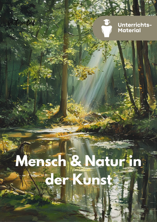 Unterrichtsreihe Kunst: Mensch und Natur – Realismus & Idealisierung