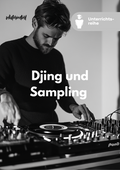 DJing und Sampling in der Musik - Unterrichtsmaterial