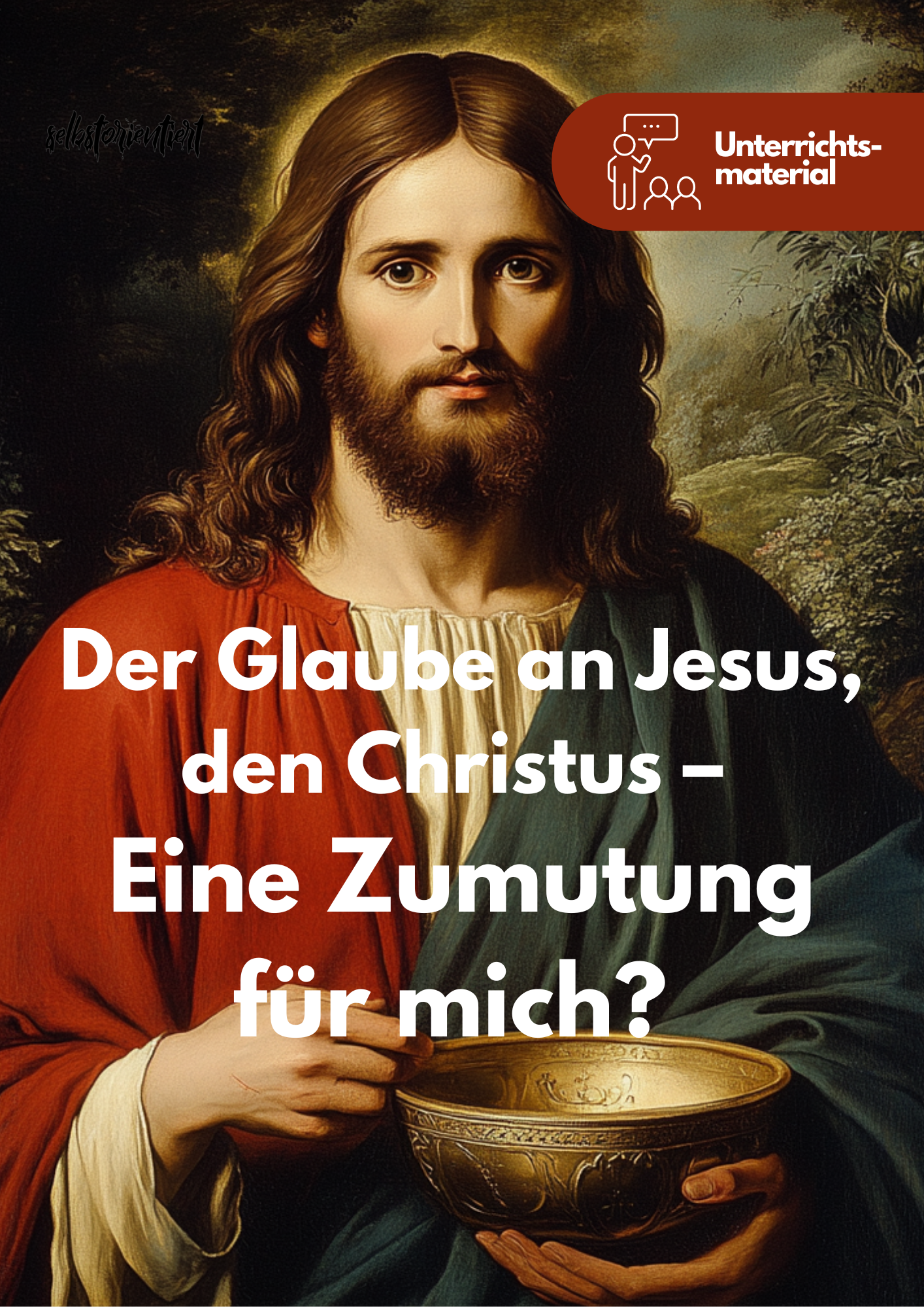 Der Glaube an Jesus, den Christus – Eine Zumutung für mich?