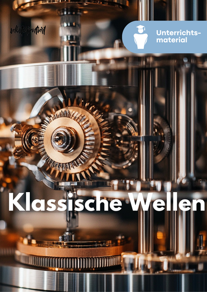 Klassische Wellen: Federpendel, mechanische harmonische Schwingungen und Wellen - Unterrichtsreihe