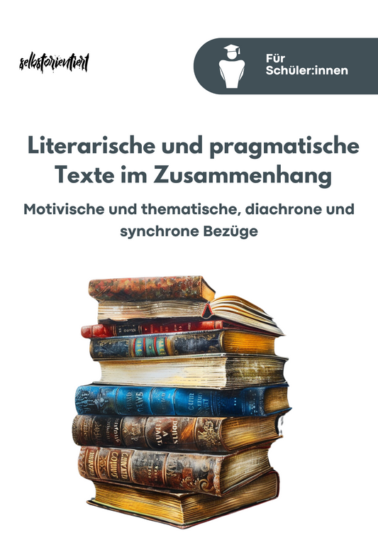 Lernheft "Literarische und pragmatische Texte im Zusammenhang: motivische und thematische, diachrone und synchrone Bezüge"