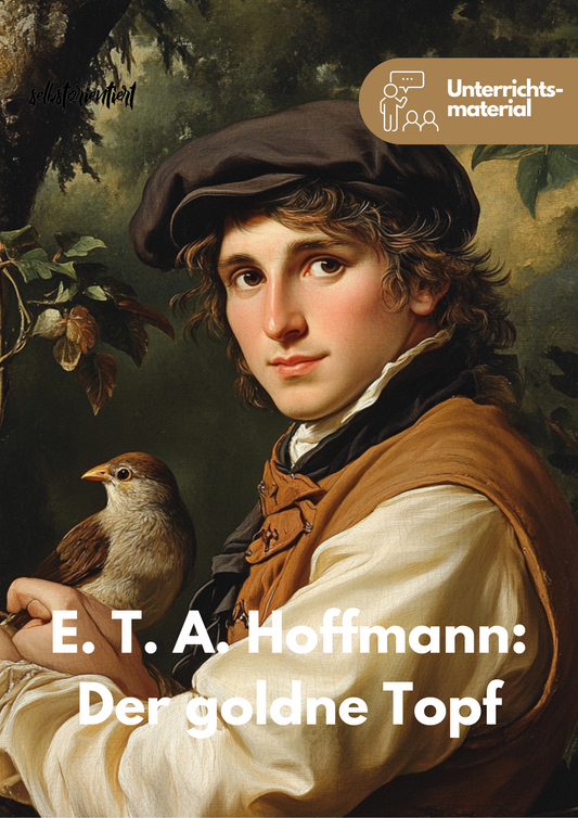 E.T.A. Hoffmanns „Der goldne Topf“ - Unterrichtsmaterial