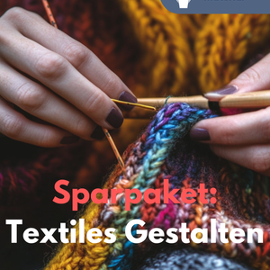 Sparpaket: Textiles Gestalten im Fach Kunst