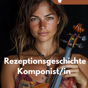 Komponistenbilder im Wandel – Unterrichtsreihe zur Rezeptionsgeschichte in der Oberstufe