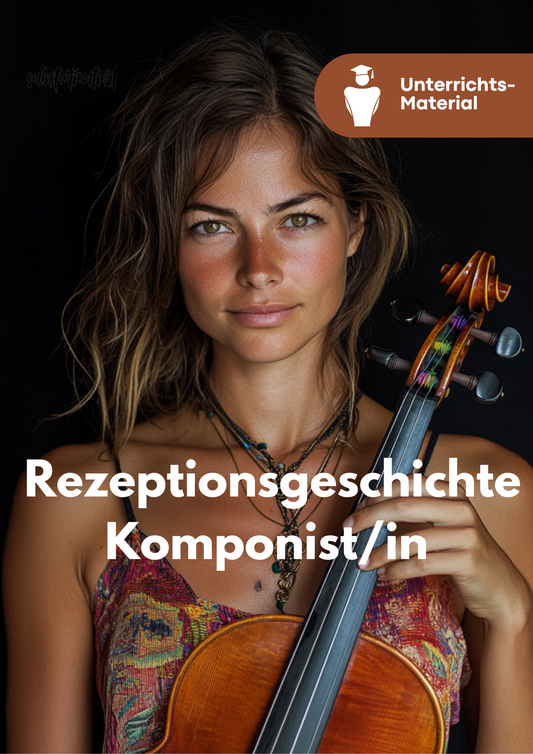 Komponistenbilder im Wandel – Unterrichtsreihe zur Rezeptionsgeschichte in der Oberstufe