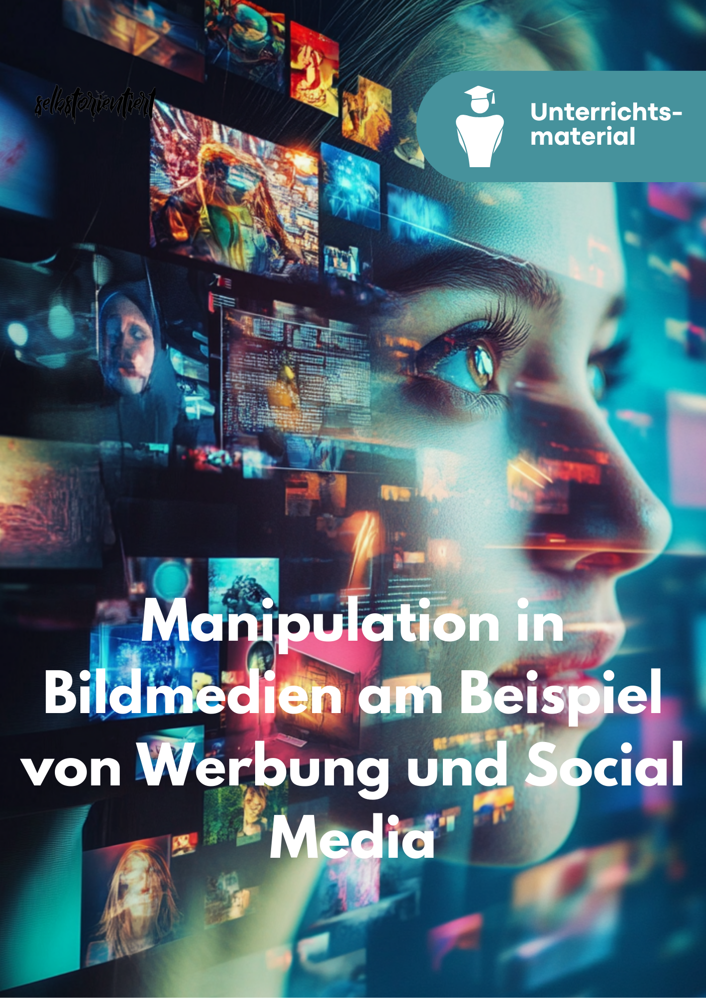 Manipulation in Bildmedien: Werbung & Social Media - Unterrichtsmaterial