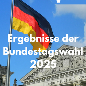 Ergebnisse der BUNDESTAGSWAHL 2025 - Unterrichtsreihe