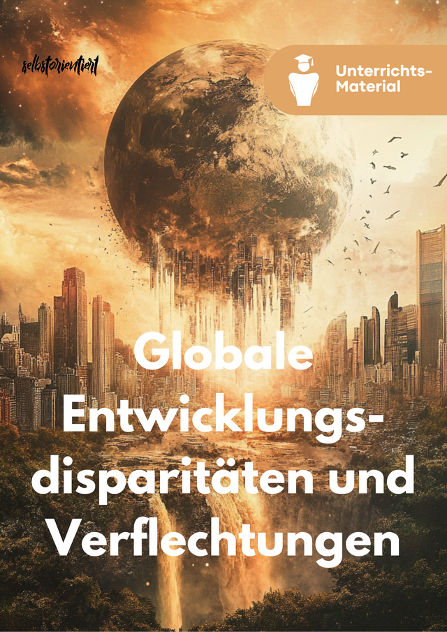 Globale Entwicklungsdisparitäten und Verflechtungen - Unterrichtsreihe